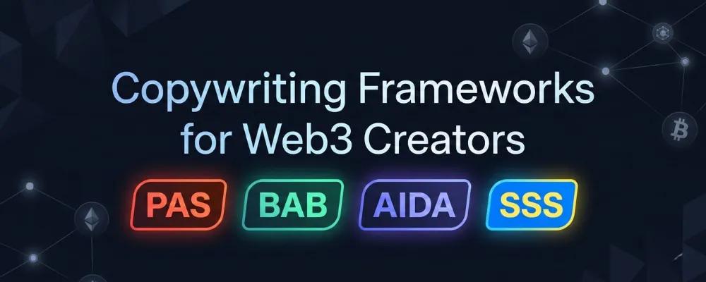 Copywriting frameworks for Web3 creators: PAS, BAB, AIDA, SSS — web3lists.com